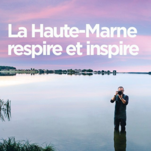 La Haute-Marne respire et inspire